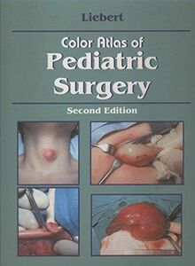 [A11203522]Color Atlas of Pediatric Surgery Liebert MD, Peter S.