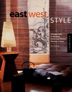 [A01877091]East West Style: A Design Guide for Blending Eastern and Western