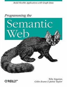 [A11949062]Programming the Semantic Web: Build Flexible Applications with G