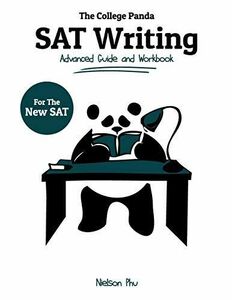 [A11692620]The College Panda's SAT Writing: Advanced Guide and Workbook for