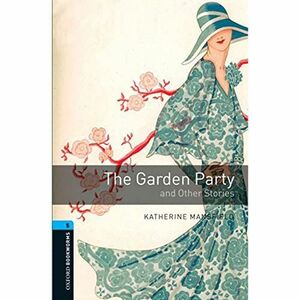 [A01554584]Oxford Bookworms Library: Stage 5: The Garden Party and Other St