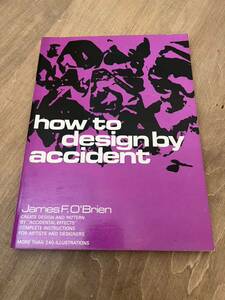 d4■洋書 how to design by accident 偶然によるデザイン・パターン集 1968年