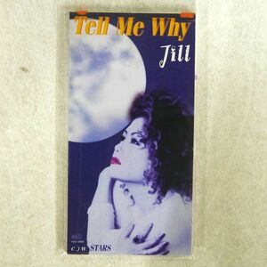JILL/テル・ミー・ホワイ/EMIミュージック・ジャパン TODT3588 8cmCD □
