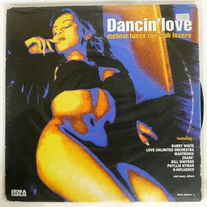 V.A./DANCIN’ LOVE - MELLOW TUNES FOR CLUB LOVERS/IRMA 496506-1 LP
