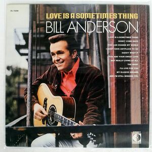 BILL ANDERSON/LOVE IS A SOMETIMES THING/DECCA DL75206 LP