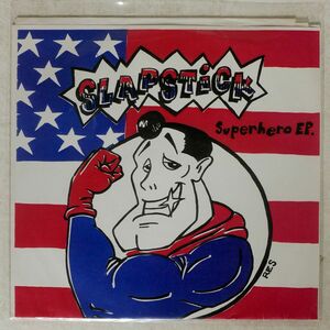 SLAPSTICK/SUPER HERO EP/NOT ON LABEL (SLAPSTICK SELF-RELEASED) NONE 7 □