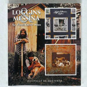 LOGGINS AND MESSINA/SO FINE / NATIVE SONS/BGO BGOCD839 CD □