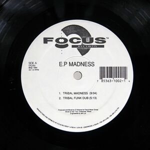 E.P. MADNESS/TRIBAL MADNESS/FOCUS FR1002 12