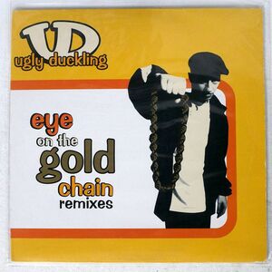 UGLY DUCKLING/EYE ON THE GOLD CHAIN (REMIXES)/XL RECORDINGS XLR129 12