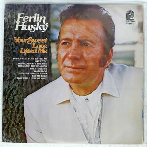 FERLIN HUSKY/YOUR SWEET LOVE LIFTED ME/PICKWICK SPC3680 LP