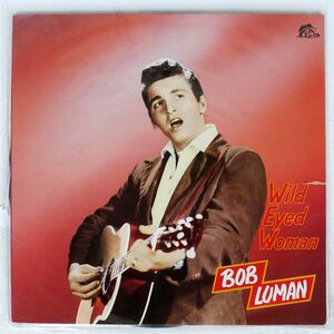 独 BOB LUMAN/WILD EYED WOMAN/BEAR FAMILY BFX15268 LP