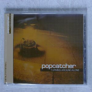 POPCATCHER/TURNING AROUND ALONE/CAPTAIN HAUS CH004 CD □