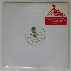 SKIN-DEEP/NO MORE GAMES (REMIX) / EVERYBODY/LOOSE CANNON PR1272391 12