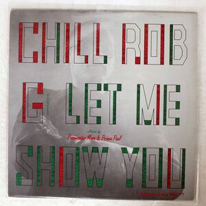 CHILL ROB G/LET ME SHOW YOU/WILD PITCH WP1017 12