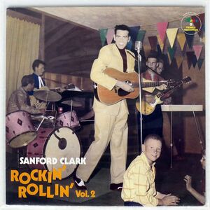 SANFORD CLARK/ROCKIN’ ROLLIN’ VOL. 2 (THE COMPLETE DOT & JAMIE RECORDINGS, VOL. 2)/BEAR FAMILY BFX15199 LP