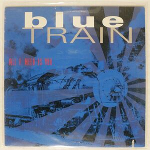 BLUETRAIN/ALL I NEED IS YOU/ZOO ENTERTAINMENT 72445140201 12