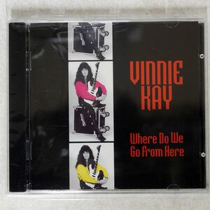 VINNIE KAY/WHERE DO WE GO FROM HERE/LONG ISLAND RECORDS LIR 00069 CD □