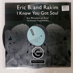 ERIC B & RAKIM/I KNOW YOU GOT SOUL (SIX MINUTES OF SOUL) (THE DOUBLE TROUBLE REMIX)/COOLTEMPO COOLXR146 12