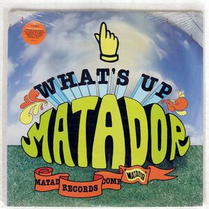 VA/WHAT’S UP MATADOR/MATADOR OLE1631 LP