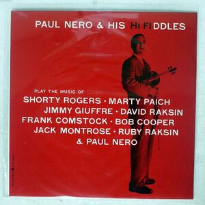 PAUL NERO & HIS HI FIDDLES/PLAY THE MUSIC OF SHORTY ROGERS MARTY PAICH JIMMY GIUFFRE DAVID RAKSIN FRANK COMSTOCK BOB COOPER LP