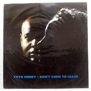 YO YO HONEY/DON’T COME TO LEAVE/JIVE JIVET308 12