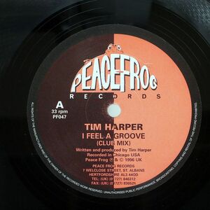 TIM HARPER/I FEEL A GROOVE/PEACEFROG PF047 12