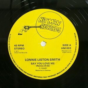 LONNIE LISTON SMITH/SAY YOU LOVE ME/HIT MAN HM003 12