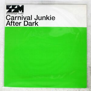 CARNIVAL JUNKIE/AFTER DARK/SOUNDSTAGE MUSIC SNDSG004 12