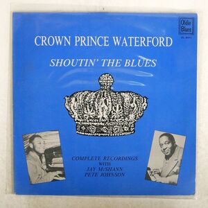 CROWN PRINCE WATERFORD/SHOUTIN’ THE BLUES - COMPLETE RECORDINGS/OLDIE BLUES OL8011 LP