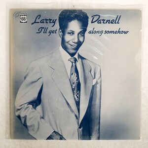 LARRY DARNELL/I’LL GET ALONG SOMEHOW/ROUTE 66 KIX19 LP
