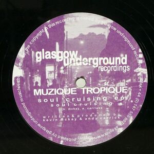 MUZIQUE TROPIQUE/SOUL CRUISING EP/GLASGOW UNDERGROUND GU11 12