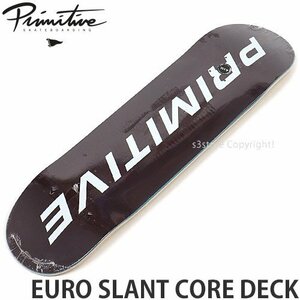 1円～ PRIMITIVE EURO SLANT CORE DECK Bur 8.125X31.625 プリミティブ ユーロ デッキ スケートボード スケボー 板 SKATE [同梱不可]