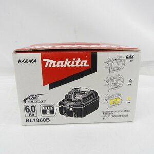 【未使用品】makita マキタ リチウムイオンバッテリー BL1860B 18V 6.0Ah 雪印あり 11465014 0105