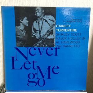 Stanley Turrentine-Never Let Me Go/Blue Note/Mono/VanGelder刻印/New York USA