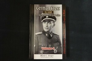 fa01/軍事洋書■German Cross in Gold Holders of the SS and Police: Volume 6　ドイツ親衛隊と警察の金十字架保持者たち