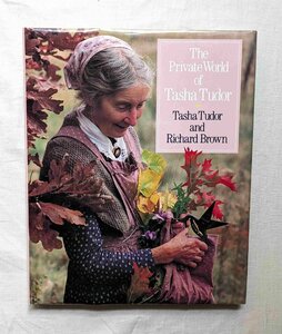 ターシャ・テューダー 洋書 庭園/植物/花 Tasha Tudor The Private World of Tasha Tudor ガーデニング/絵本