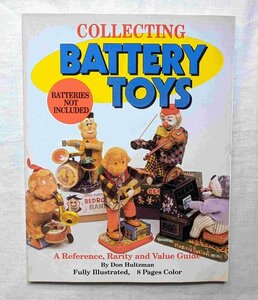 アンティーク・トイ 洋書 バッテリー式 玩具 Collecting Battery Toys 電池 動く おもちゃ
