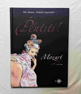 ミロ・マナラ モーツァルト 生誕250周年記念 イタリア洋書 オペラ Milo Manara Pentiti! Mozart 250° 1756-2006 Rudolph Angermuller