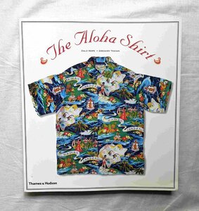 ヴィンテージ・アロハシャツ 図版700点 ハワイアンシャツ The Aloha Shirt Spirit of The Islandsファッション/フラ フラダンス/サーフィン