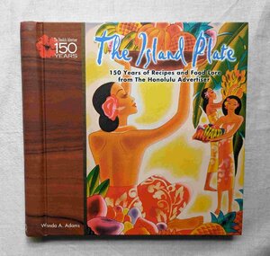 ハワイ 伝統料理レシピ 洋書 The Island Plate 150 Years of Recipes and Food Lore from the Honolulu Advertiser ホノルル・アロハ食文化