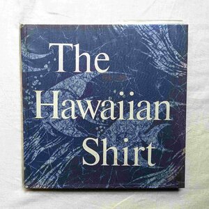 ハワイアンシャツ ヴィンテージ・アロハシャツ 洋書 The Hawaiian Shirt ファッション/フラ フラダンス/サーフィン