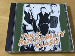 This Is Rockabilly Clash 輸入盤CD ロカビリー サイコビリー クラッシュ Long Tall Texans Frantic Flintstones The Farrell Bros