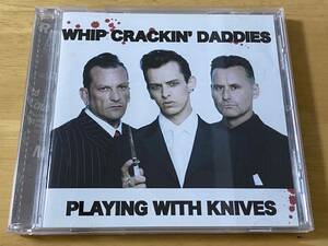 Whip Crackin' Daddies Playing With Knives 輸入CD 検:Rockabilly Psychobilly ロカビリー Caravans Dead Kings Mad Dog Cole Levi Dexter