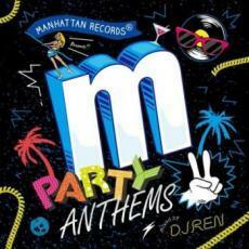 Manhattan Records presents Party Anthems 2 Mixed By DJ REN 中古 CD