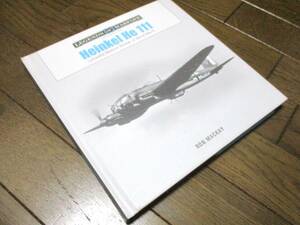 Heinkel He 111 ハインケル 【22年発売 輸入品 新品 大型本】◇写真集 プラモデル 模型戦闘機第二次世界大戦ドイツ空軍ナチス
