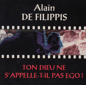 【3''CD】ALAIN DE FILIPPIS - Ton Dieu Ne S'appelle-t-il Pas Ego?【仏Metamkine】