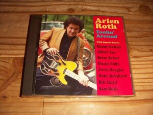 CD：ARLEN ROTH TOOLIN' AROUND アーレン・ロス：Albert Lee：DANNY GATTON：Brian Setzer 他