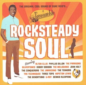 Rock Steady Soul: Original Cool Sounds of Duke Reid's Treasure Isle　(shin