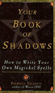 Your Book Of Shadows: How to Write Your Own Magickal Spells　(shin