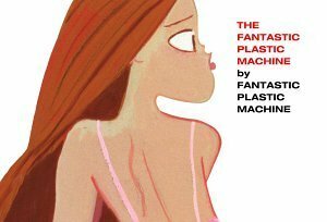 Fantastic Plastic Machine　(shin